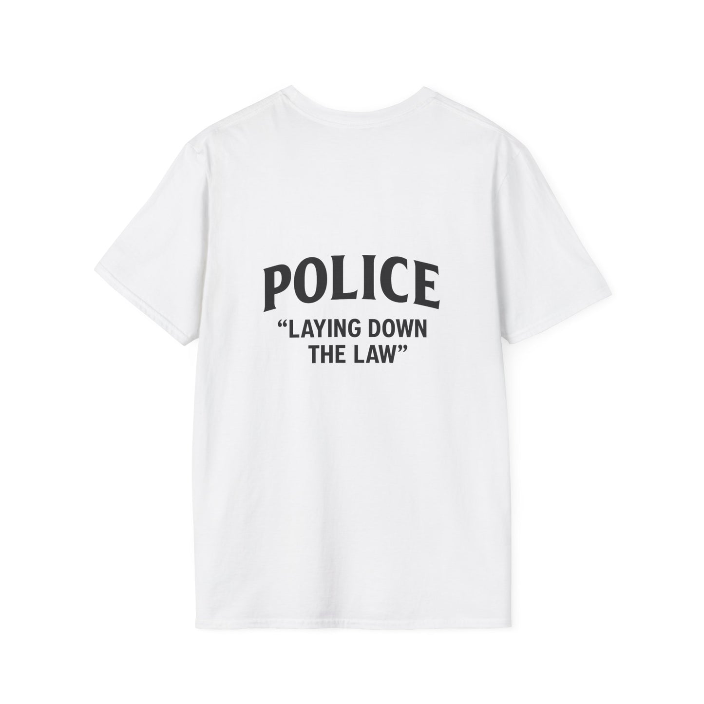 Cool Police Quote T-Shirt - Unisex Softstyle Tee for Law Enforcement Lovers, Gift for Officers, Funny Shirt, Casual Wear, Police Humor
