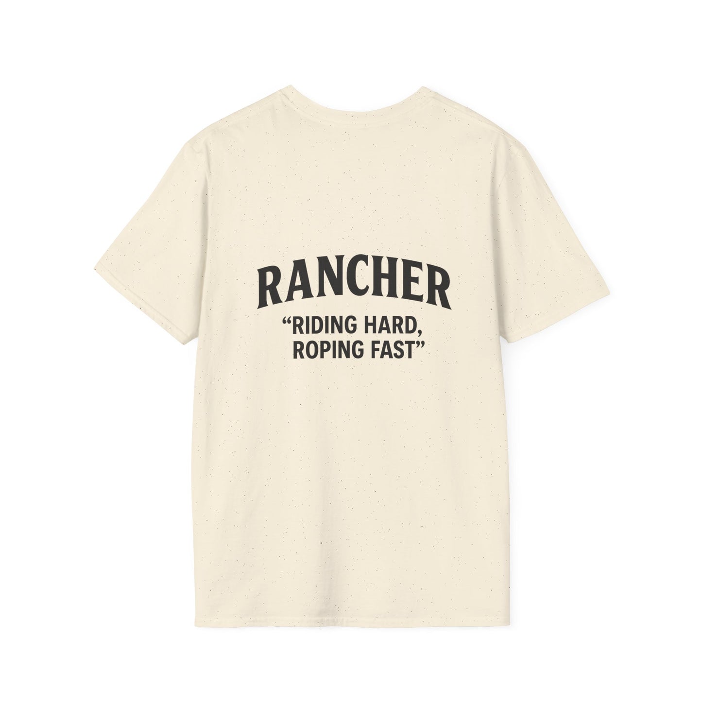Rancher Quote T-Shirt, Unisex Softstyle Tee, Perfect Gift for Rodeo Lovers, Western Apparel, Father's Day T-Shirt, Casual Outfit