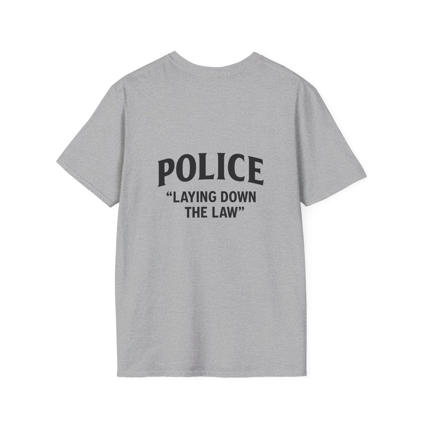 Cool Police Quote T-Shirt - Unisex Softstyle Tee for Law Enforcement Lovers, Gift for Officers, Funny Shirt, Casual Wear, Police Humor