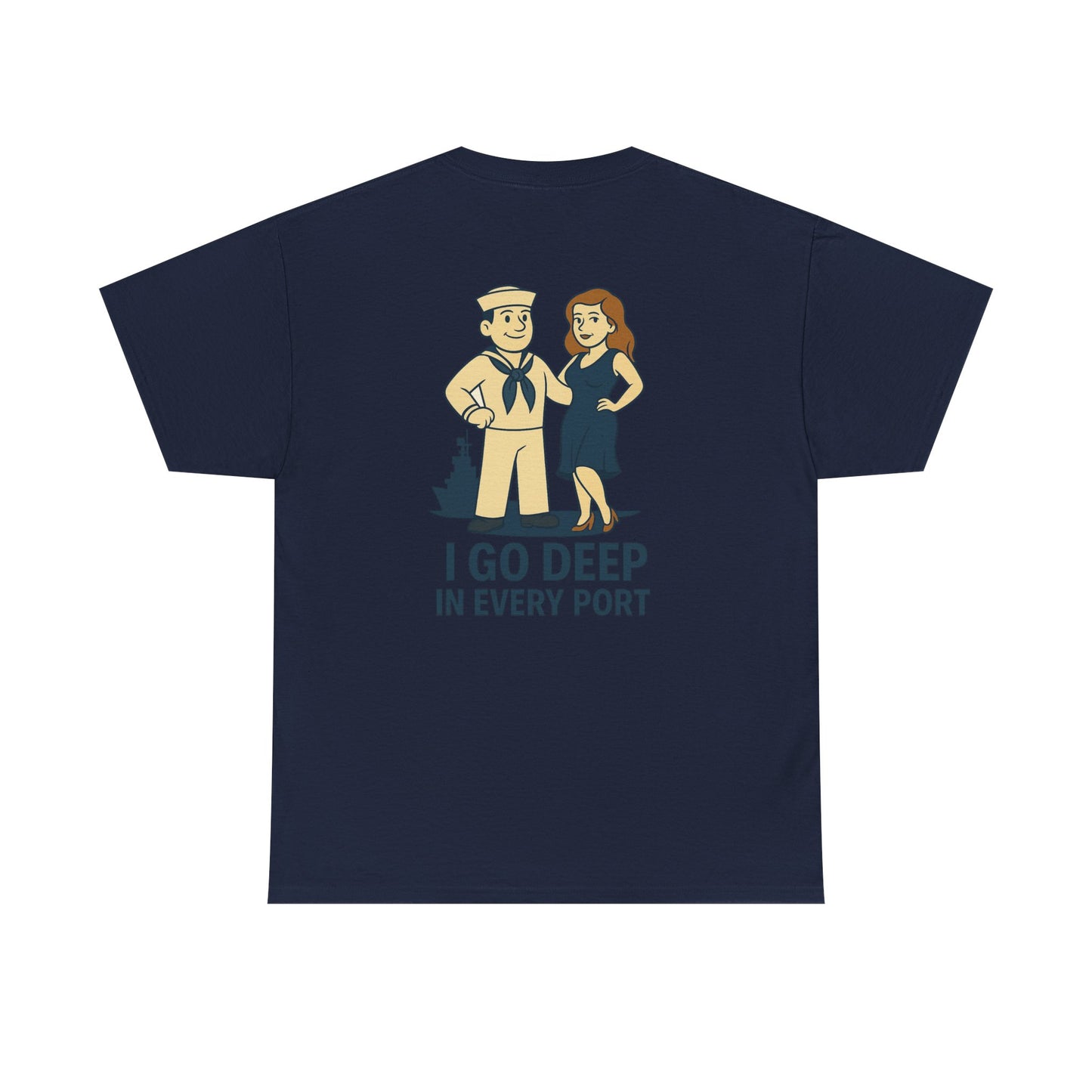 Navy Bubba Graphic Tee – “I Go Deep in Every Port” Funny Sailor Shirt