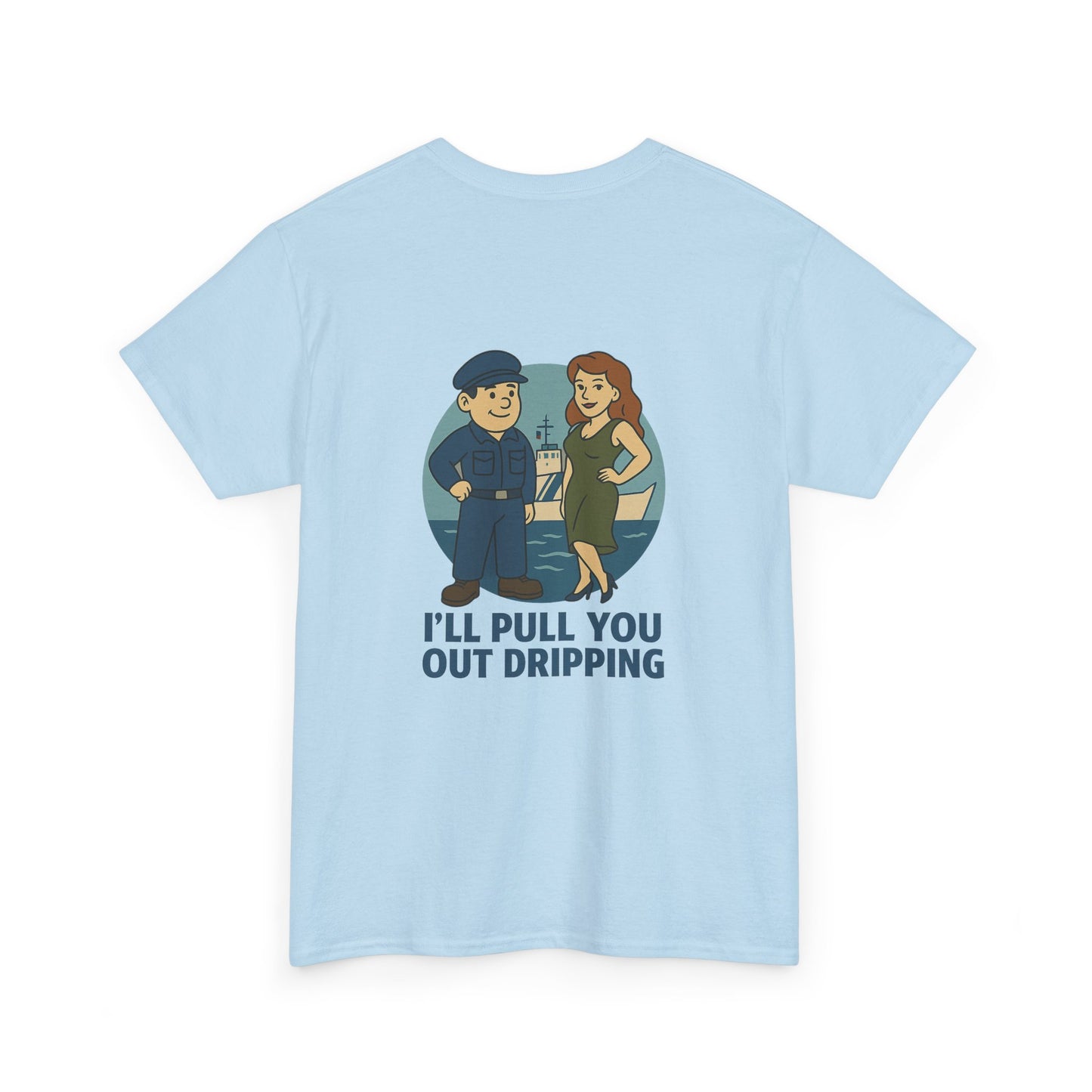 Coast Guard Bubba Graphic Tee – “I’ll Pull You Out Dripping” Funny Military Shirt