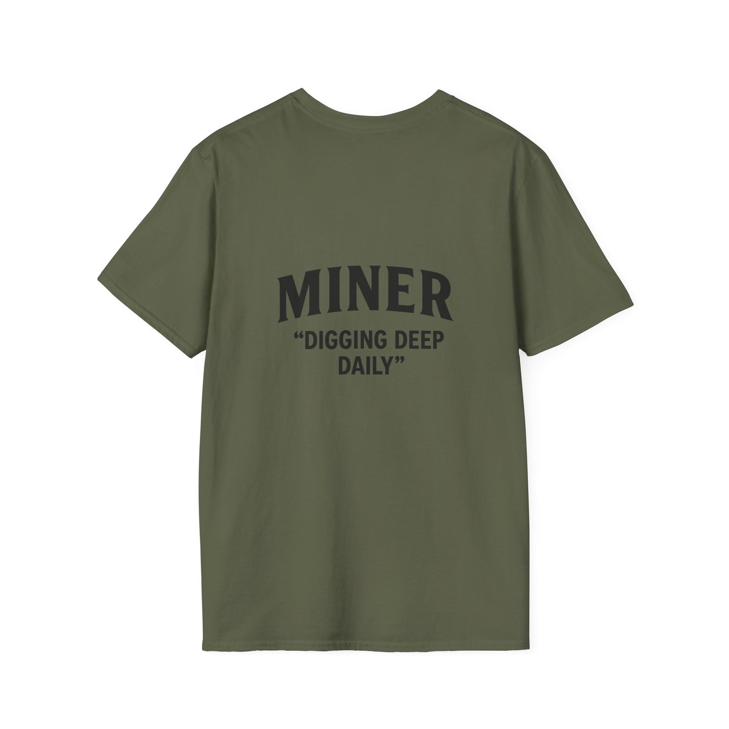 Miner Quote T-Shirt, Gift for Miners, Softstyle Unisex Tee, Mining Enthusiast Apparel, Unique Mining Shirt