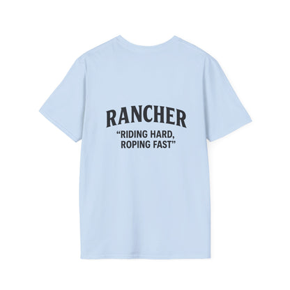 Rancher Quote T-Shirt, Unisex Softstyle Tee, Perfect Gift for Rodeo Lovers, Western Apparel, Father's Day T-Shirt, Casual Outfit