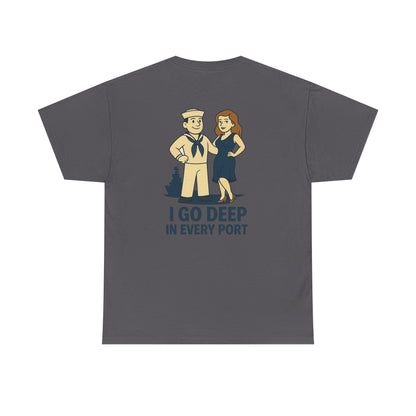 Navy Bubba Graphic Tee – “I Go Deep in Every Port” Funny Sailor Shirt