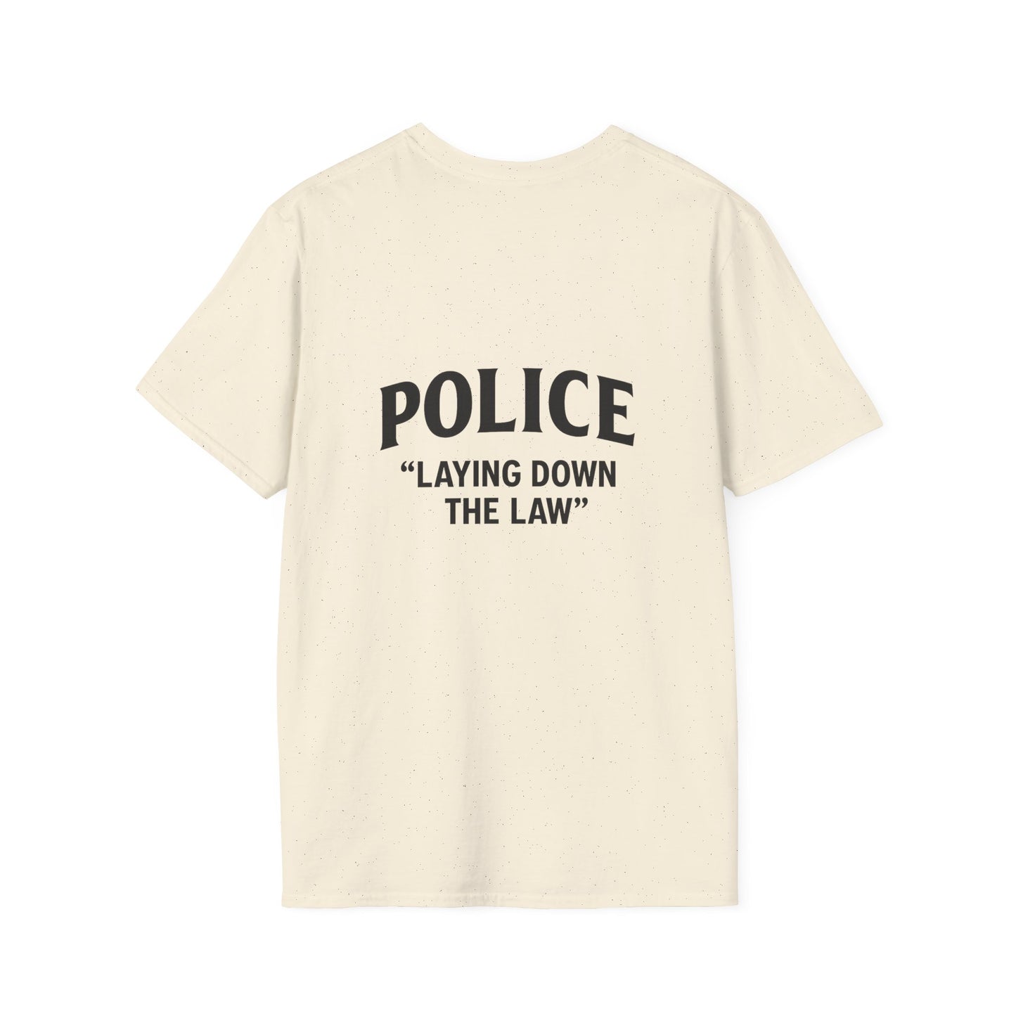Cool Police Quote T-Shirt - Unisex Softstyle Tee for Law Enforcement Lovers, Gift for Officers, Funny Shirt, Casual Wear, Police Humor