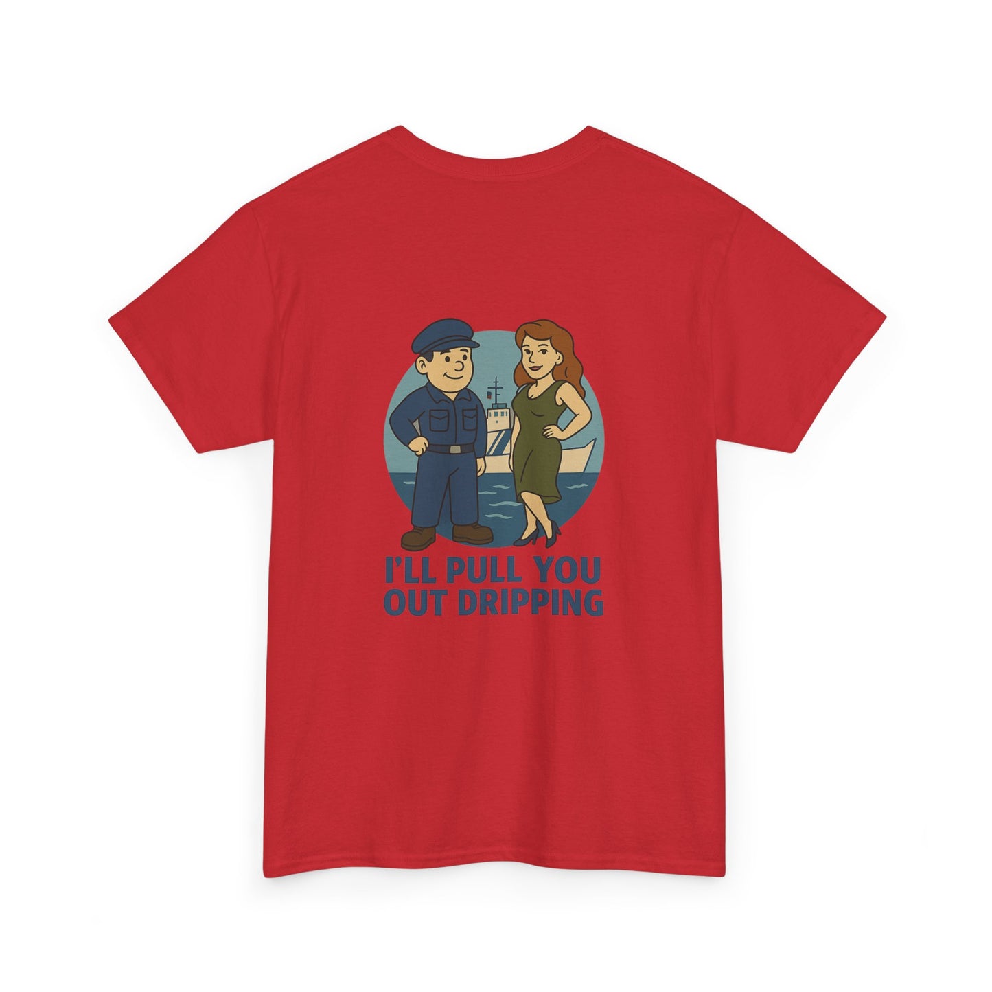Coast Guard Bubba Graphic Tee – “I’ll Pull You Out Dripping” Funny Military Shirt