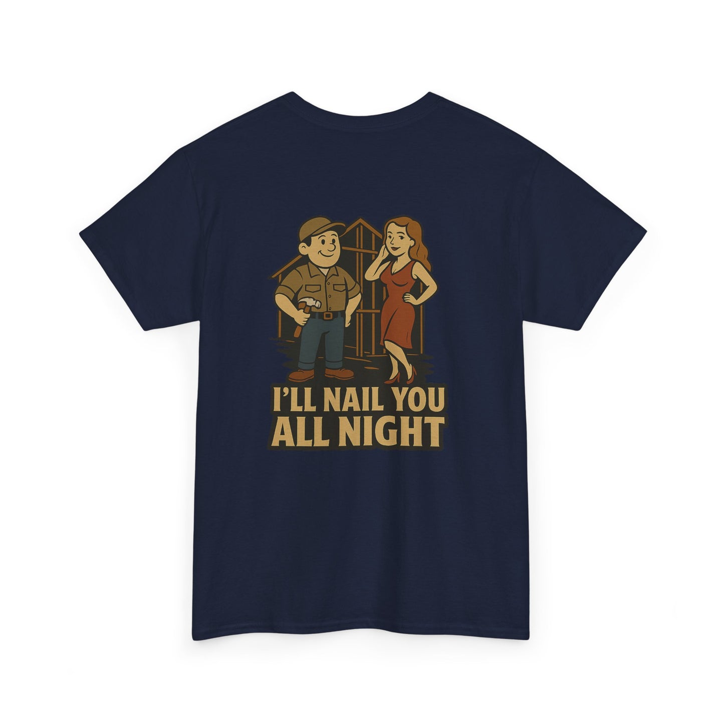 Carpenter Bubba Graphic Tee – “I’ll Nail You All Night” Funny Work Shirt