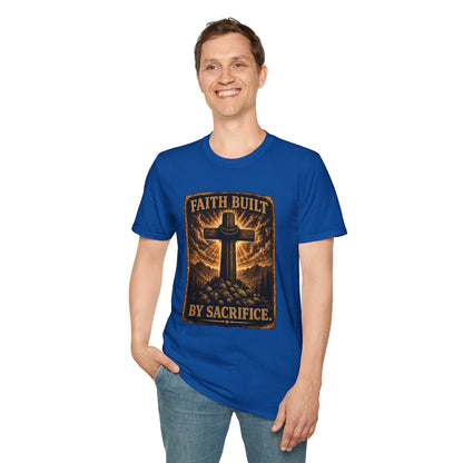 Faith Built Cross T‑Shirt — "Faith Built by Sacrifice" Christian Graphic Tee