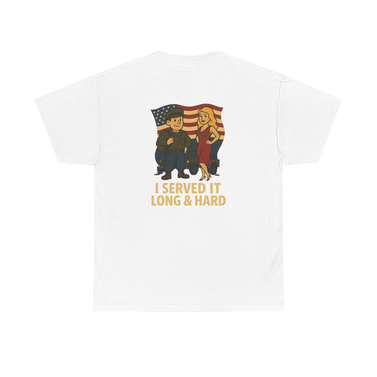 Veteran Bubba Graphic Tee – “I Served It Long & Hard” Funny Military Shirt