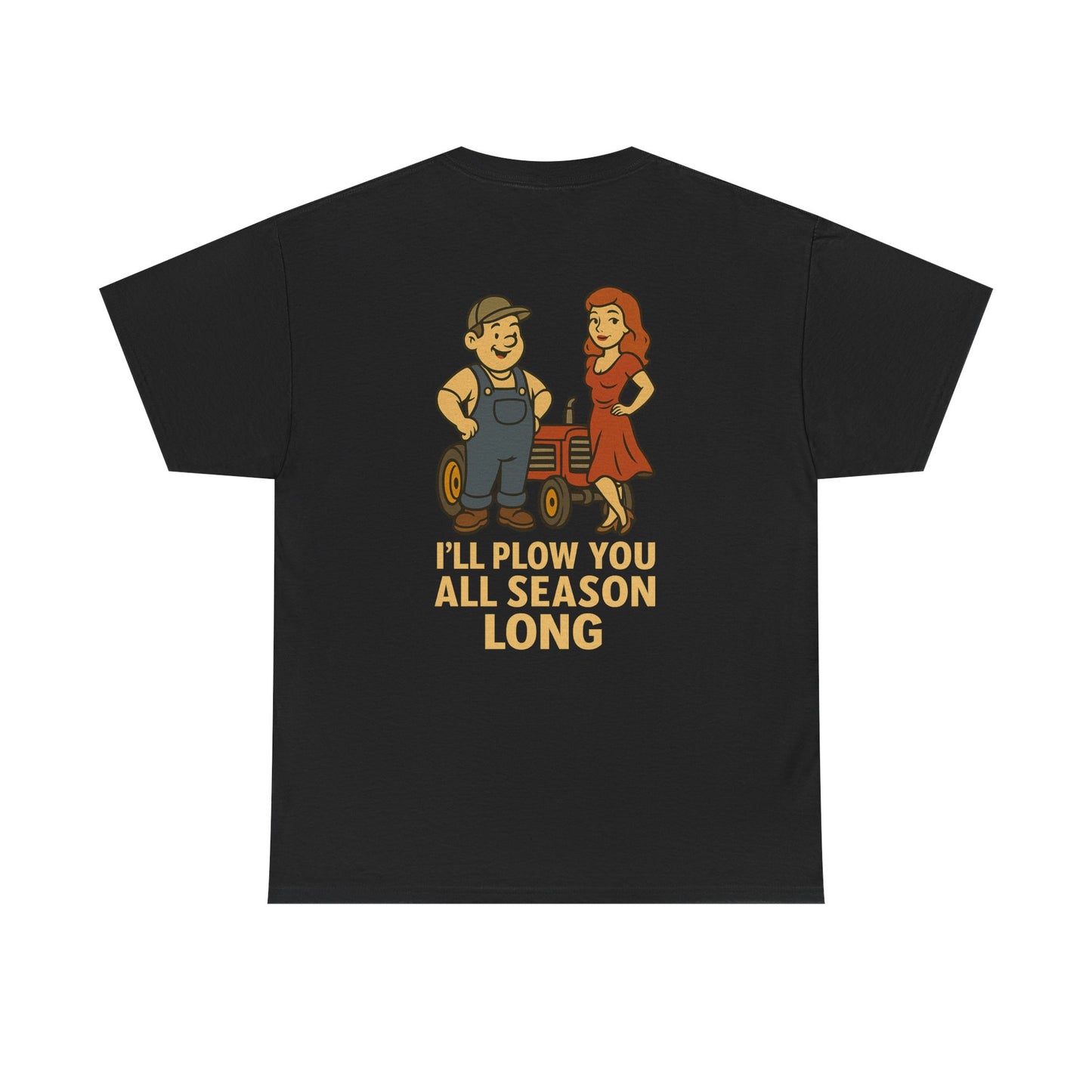 BubbaT Farmer Graphic Tee – “I’ll Plow You All Season Long” Funny Farmer Shirt