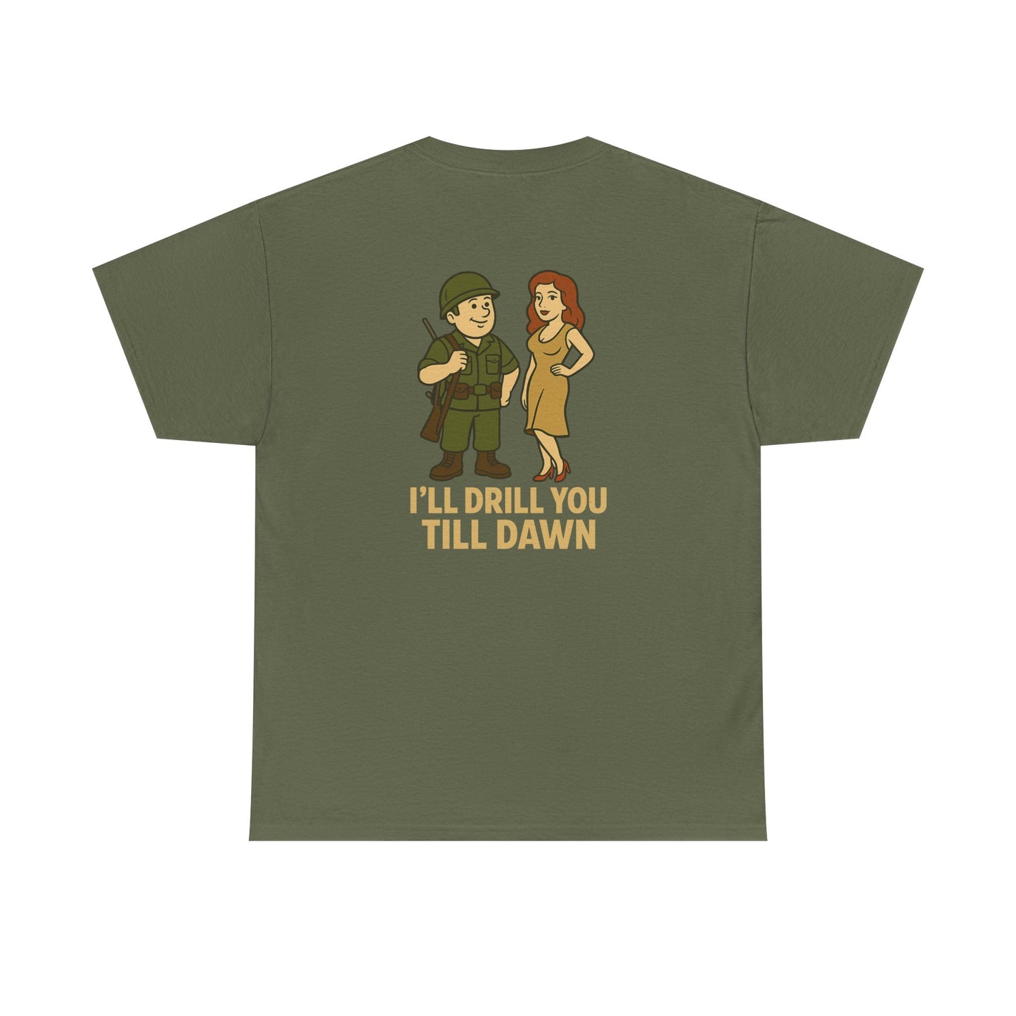 Army Bubba Graphic Tee – “I’ll Drill You Till Dawn” Funny Military Shirt