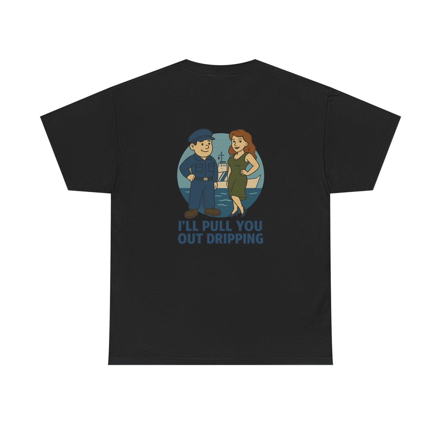 Coast Guard Bubba Graphic Tee – “I’ll Pull You Out Dripping” Funny Military Shirt