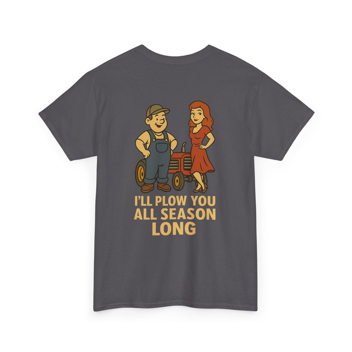 BubbaT Farmer Graphic Tee – “I’ll Plow You All Season Long” Funny Farmer Shirt