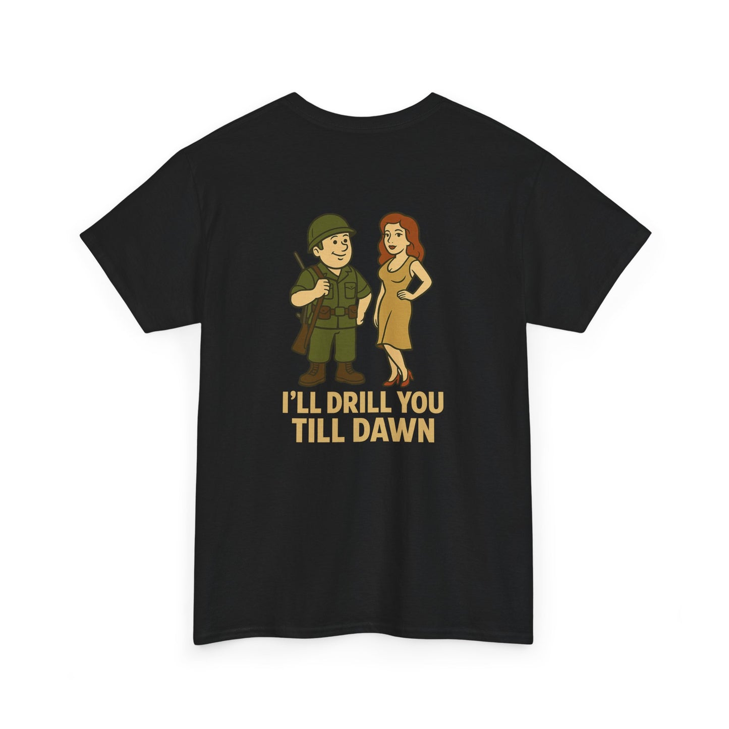 Army Bubba Graphic Tee – “I’ll Drill You Till Dawn” Funny Military Shirt