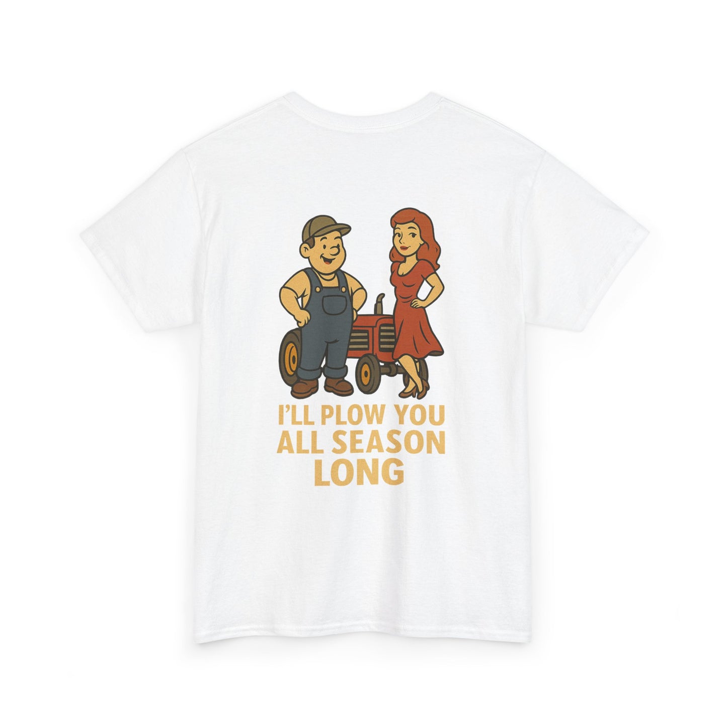 BubbaT Farmer Graphic Tee – “I’ll Plow You All Season Long” Funny Farmer Shirt