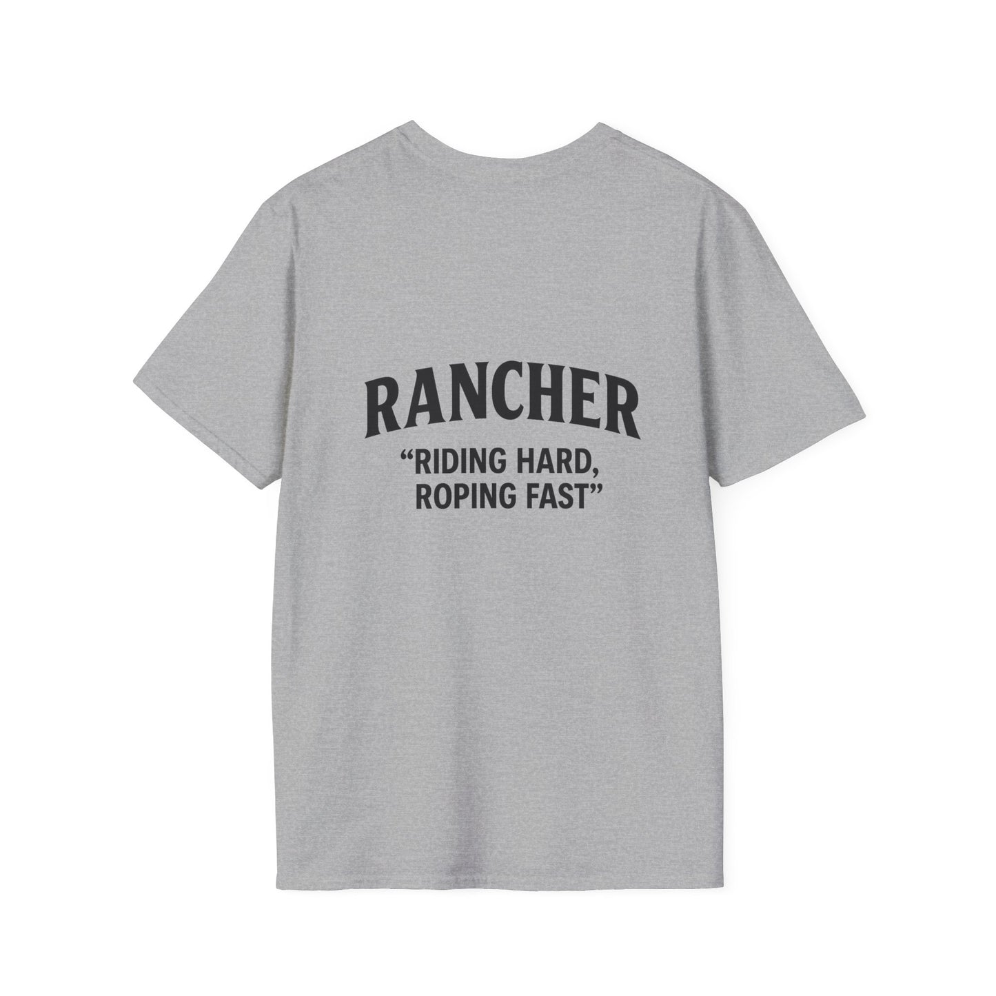Rancher Quote T-Shirt, Unisex Softstyle Tee, Perfect Gift for Rodeo Lovers, Western Apparel, Father's Day T-Shirt, Casual Outfit