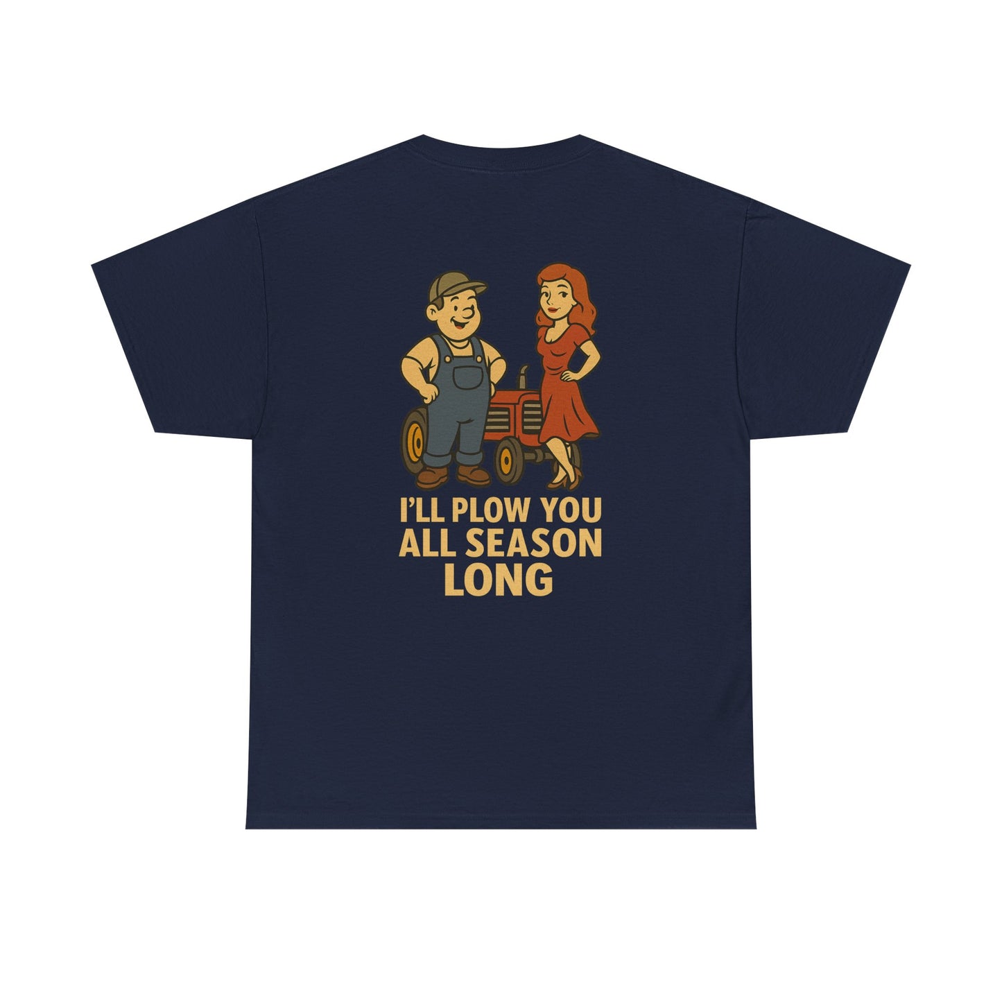 BubbaT Farmer Graphic Tee – “I’ll Plow You All Season Long” Funny Farmer Shirt