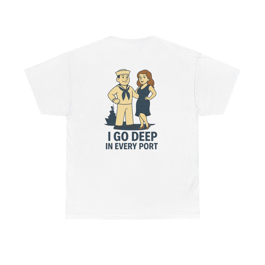 Navy Bubba Graphic Tee – “I Go Deep in Every Port” Funny Sailor Shirt