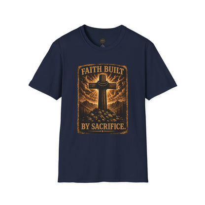 Faith Built Cross T‑Shirt — "Faith Built by Sacrifice" Christian Graphic Tee