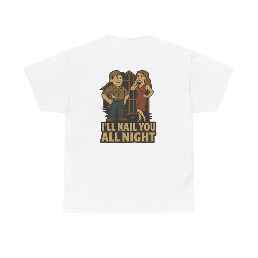 Carpenter Bubba Graphic Tee – “I’ll Nail You All Night” Funny Work Shirt