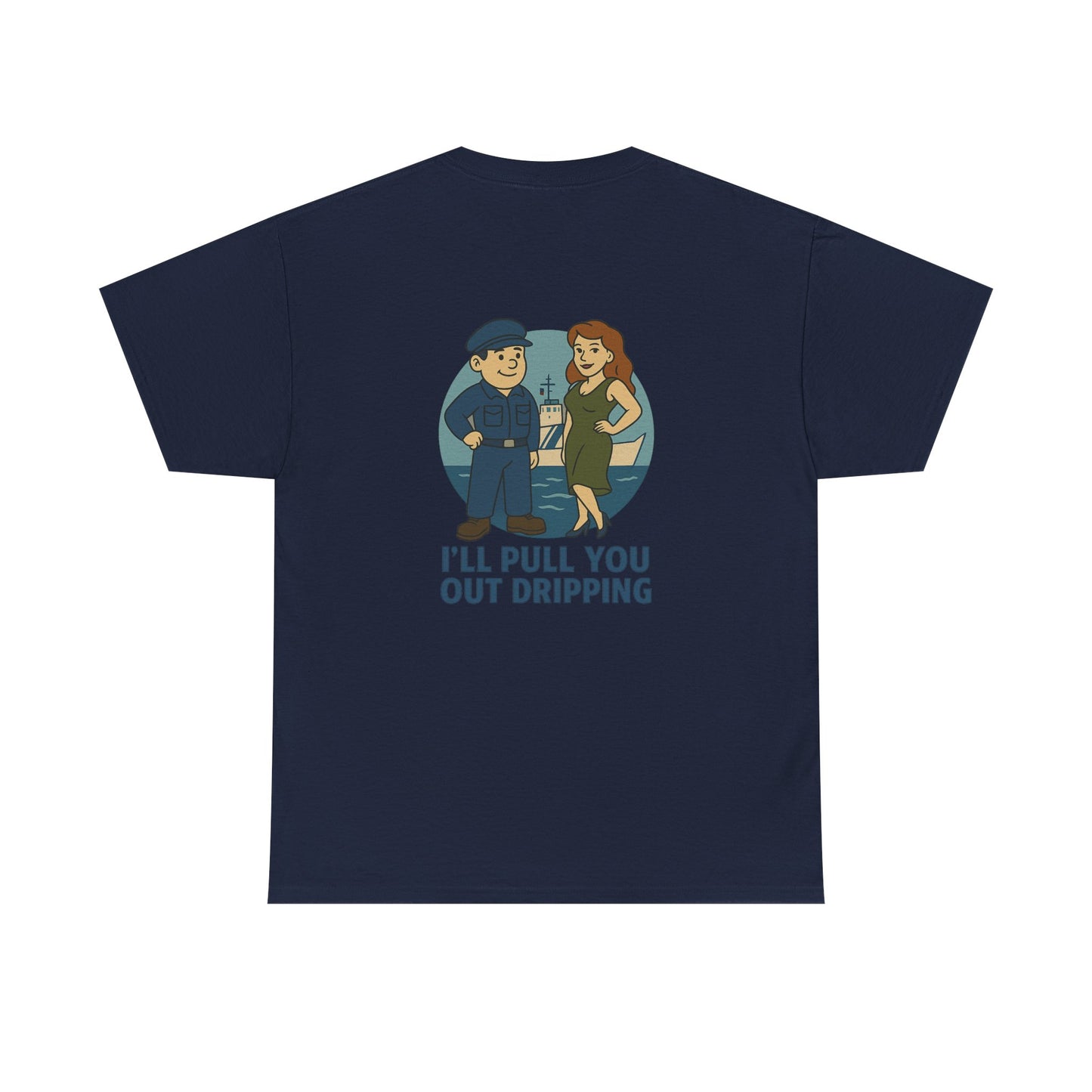 Coast Guard Bubba Graphic Tee – “I’ll Pull You Out Dripping” Funny Military Shirt
