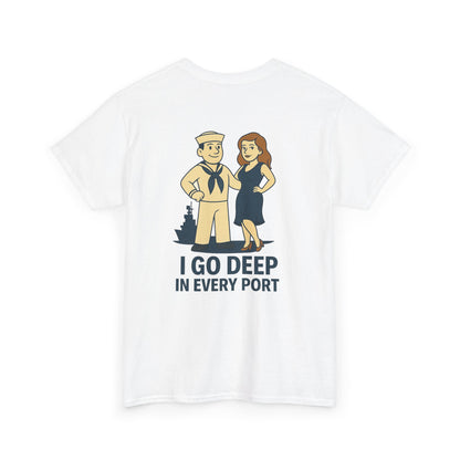 Navy Bubba Graphic Tee – “I Go Deep in Every Port” Funny Sailor Shirt