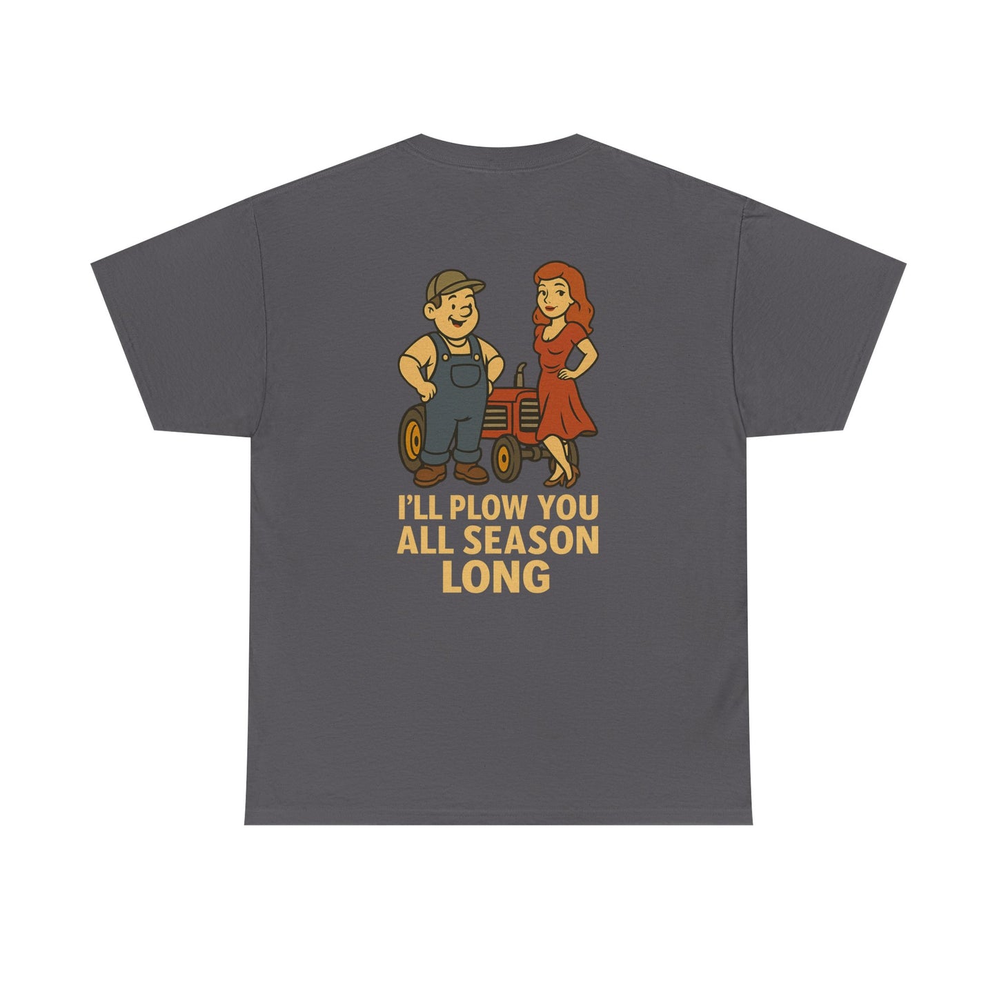 BubbaT Farmer Graphic Tee – “I’ll Plow You All Season Long” Funny Farmer Shirt