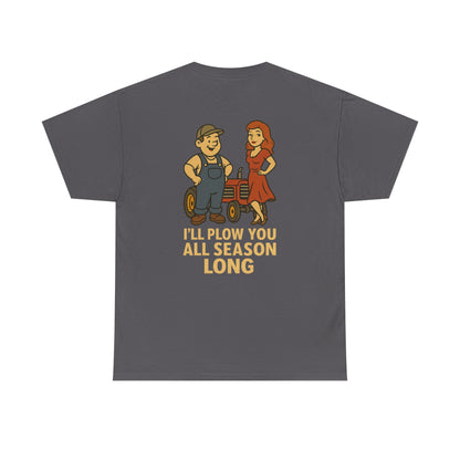 BubbaT Farmer Graphic Tee – “I’ll Plow You All Season Long” Funny Farmer Shirt