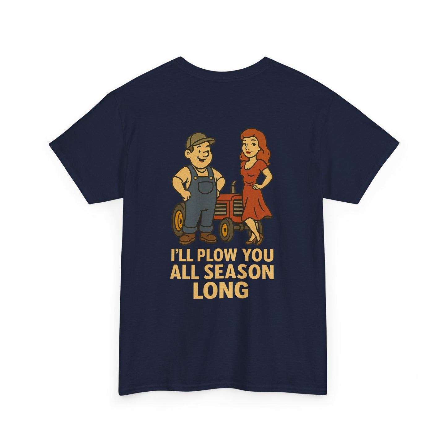 BubbaT Farmer Graphic Tee – “I’ll Plow You All Season Long” Funny Farmer Shirt