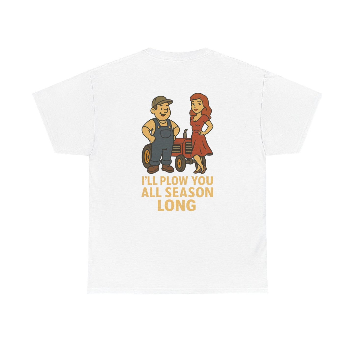 BubbaT Farmer Graphic Tee – “I’ll Plow You All Season Long” Funny Farmer Shirt