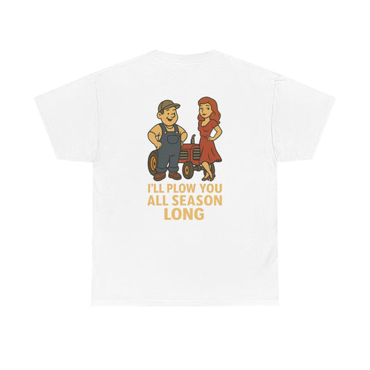 BubbaT Farmer Graphic Tee – “I’ll Plow You All Season Long” Funny Farmer Shirt