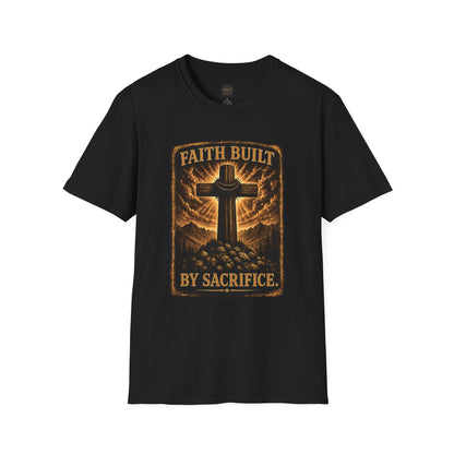 Faith Built Cross T‑Shirt — "Faith Built by Sacrifice" Christian Graphic Tee