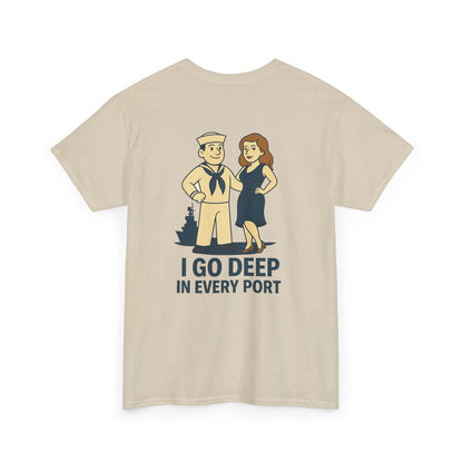 Navy Bubba Graphic Tee – “I Go Deep in Every Port” Funny Sailor Shirt