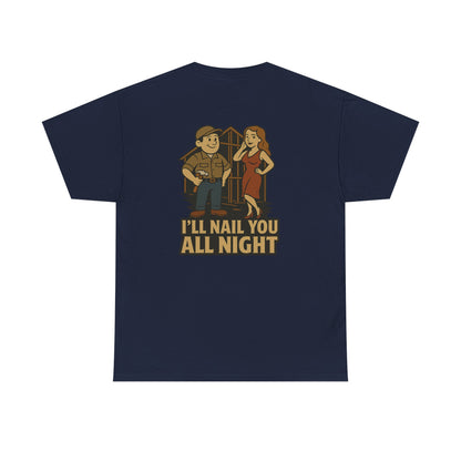 Carpenter Bubba Graphic Tee – “I’ll Nail You All Night” Funny Work Shirt