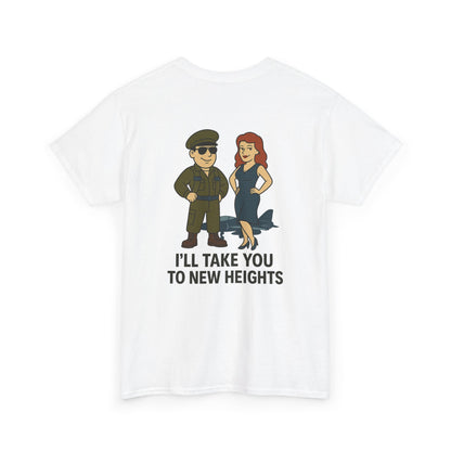 Air Force Bubba Graphic Tee – “I’ll Take You to New Heights” Funny Military Shirt