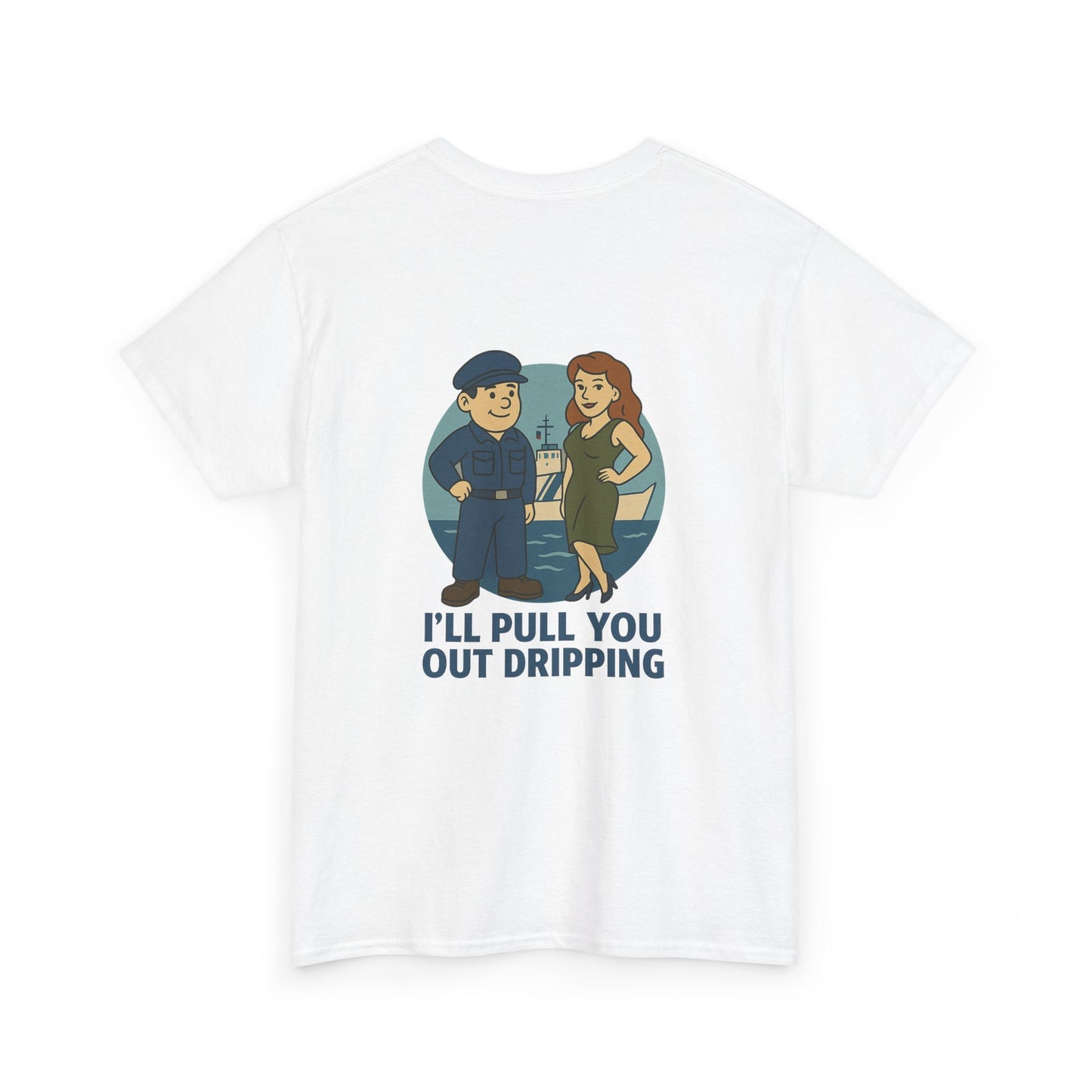 Coast Guard Bubba Graphic Tee – “I’ll Pull You Out Dripping” Funny Military Shirt