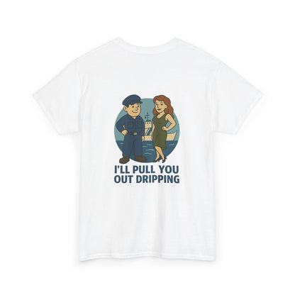 Coast Guard Bubba Graphic Tee – “I’ll Pull You Out Dripping” Funny Military Shirt