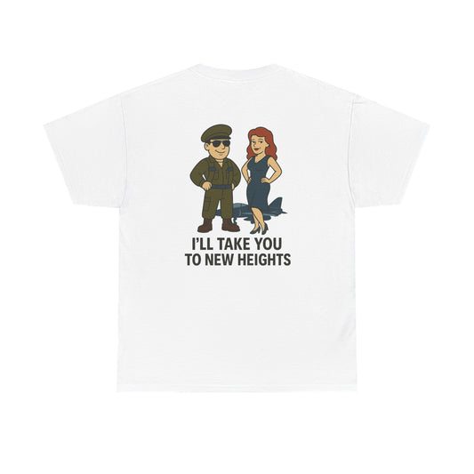 Air Force Bubba Graphic Tee – “I’ll Take You to New Heights” Funny Military Shirt