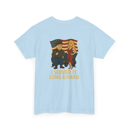 Veteran Bubba Graphic Tee – “I Served It Long & Hard” Funny Military Shirt