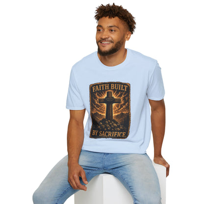 Faith Built Cross T‑Shirt — "Faith Built by Sacrifice" Christian Graphic Tee