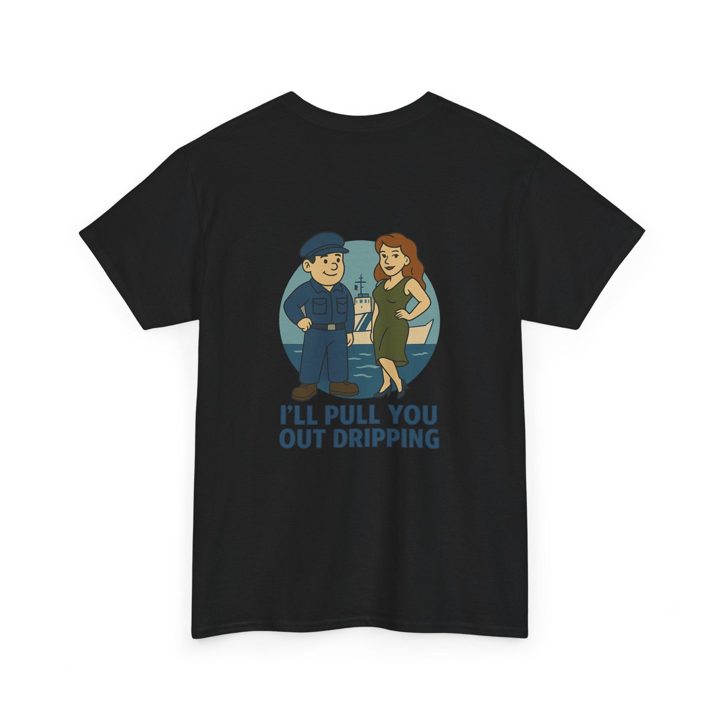 Coast Guard Bubba Graphic Tee – “I’ll Pull You Out Dripping” Funny Military Shirt