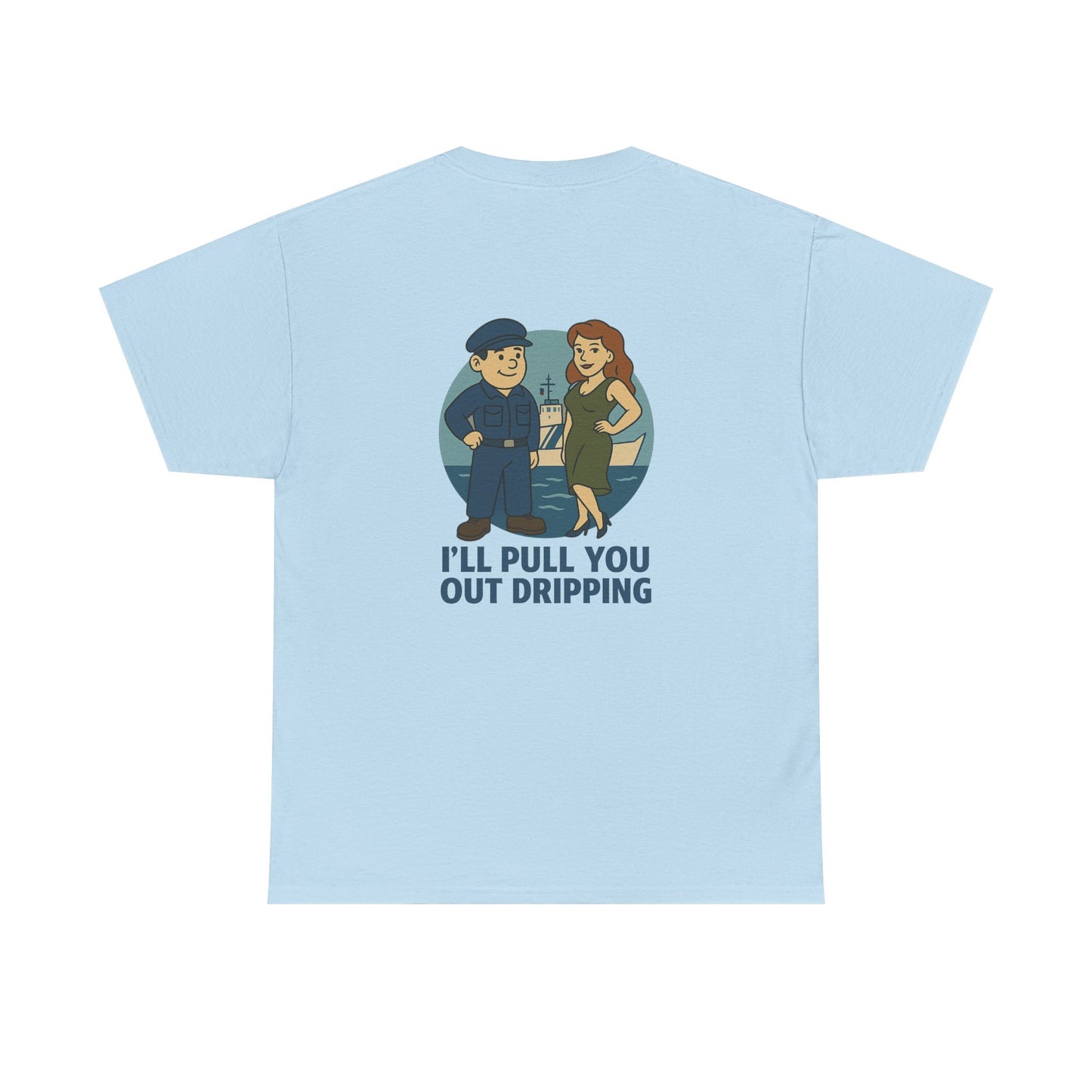 Coast Guard Bubba Graphic Tee – “I’ll Pull You Out Dripping” Funny Military Shirt