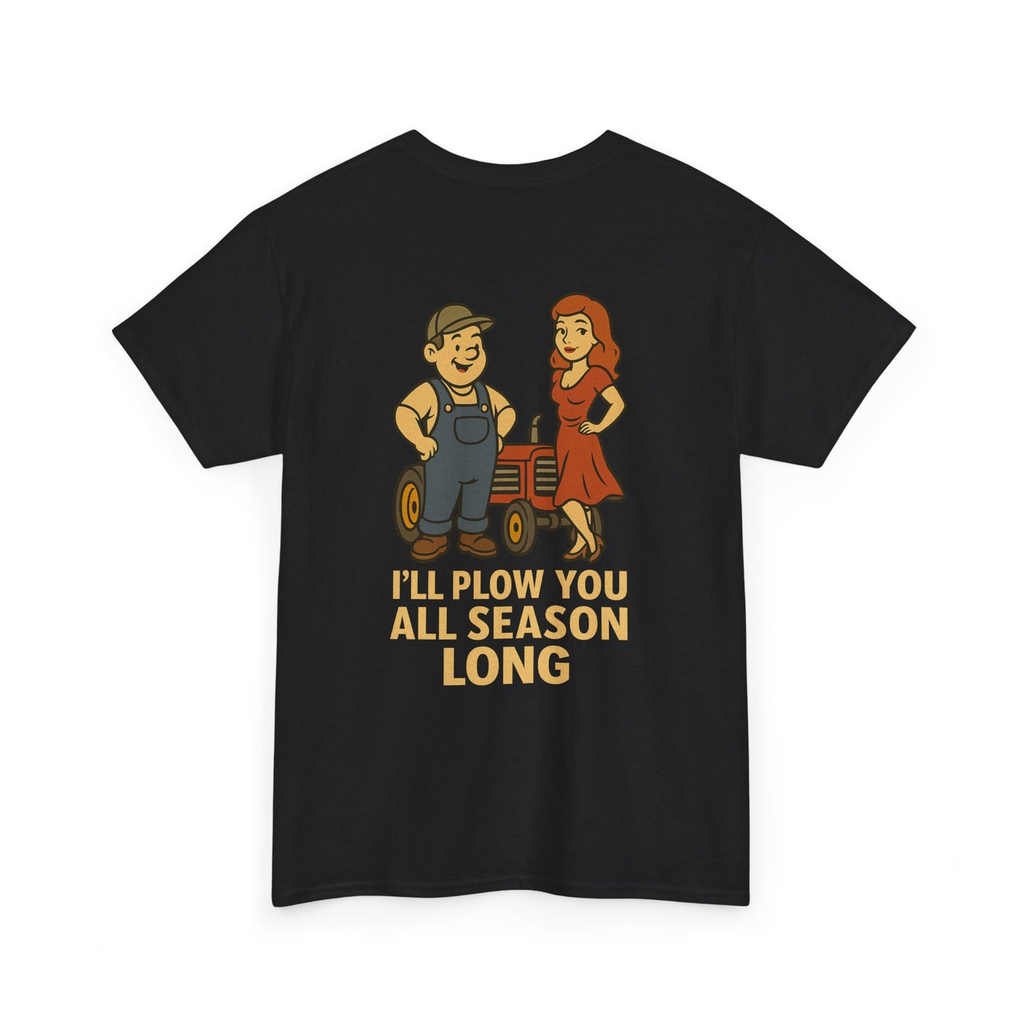 BubbaT Farmer Graphic Tee – “I’ll Plow You All Season Long” Funny Farmer Shirt